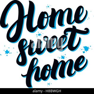 Home sweet home lettrage manuscrit de l'affiche. Devis calligraphique avec splash arrière-plan. Typographie pour affiches de pendaison, g Illustration de Vecteur