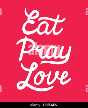 Manger prier l'amour à la main lettrage calligraphie sur fond rouge. Carte d'inscription pour la calligraphie, l'étiquette, l'impression. Vector illustr Illustration de Vecteur