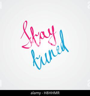 Restez à l'écoute. L'amitié et l'amour romantique lettrage. Carte postale vecteur écrit à la main. Modèle d'étiquette graphique affiche calligraphie le desi Illustration de Vecteur