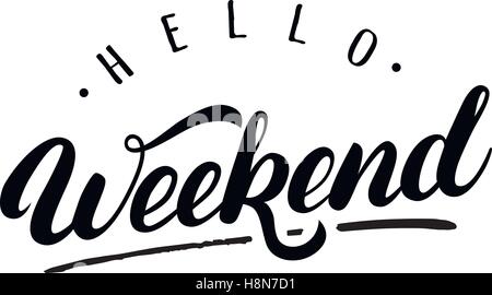 Bonjour main Weekendn rédigé le lettrage. Illustration de Vecteur