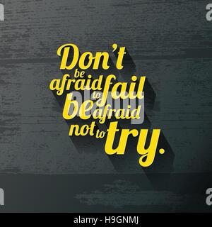 Texte d'inspiration minimaliste de dire ne pas avoir peur de ne pas avoir peur de ne pas essayer. Illustration de Vecteur