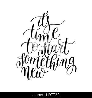 Il est temps de commencer quelque chose de nouveau positif lettrage manuscrit Illustration de Vecteur