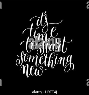 Il est temps de commencer quelque chose de nouveau positif lettrage manuscrit Illustration de Vecteur