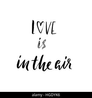 Lettres main citation inspirante. L'amour est dans l'air. Part d'encre brossé lettrage. La calligraphie au pinceau moderne. Vector illustration. Illustration de Vecteur