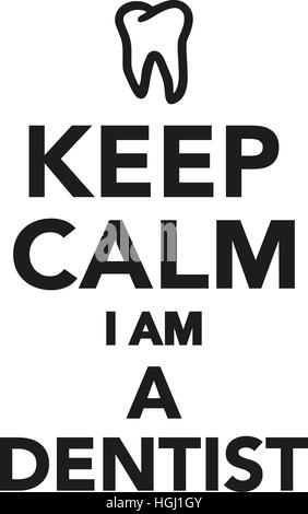 Restez calme Je suis dentiste Banque D'Images
