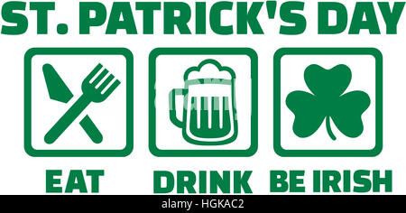 Le jour de la Saint Patrick - Manger, boire et être irlandais Banque D'Images