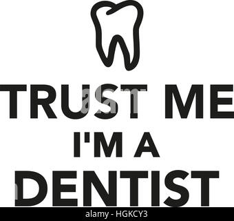 Croyez-moi je suis un dentiste Banque D'Images