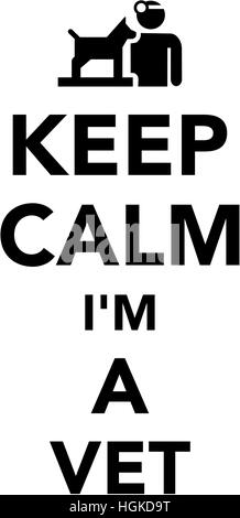 Restez calme Je suis un vétérinaire Banque D'Images