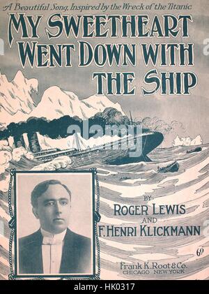 Sheet Music image de couverture de la chanson 'My Sweetheart descendit avec le navire une belle chanson, inspirée par l'épave du Titanic', avec l'auteur original "Lecture notes par Roger Lewis et F Henri Klickmann', United States, 1912. L'éditeur est répertorié comme 'Frank K. Racine et Co.', la forme de la composition est "avec chœur trophique', l'instrumentation est 'piano et voix", la première ligne se lit 'hors de la baie, qui voguent, il y est allé le steamship Titanic', et l'illustration artiste est répertorié comme 'unattrib. photo de l'homme non identifié". Banque D'Images