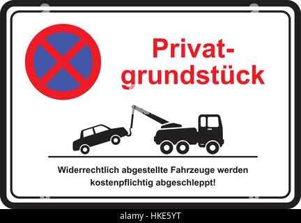 Attention zone privée. Les véhicules non autorisés sera remorqué au détriment des propriétaires. Privatgrundstück. Illustration de Vecteur