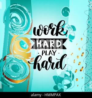 Travailler dur, jouer dur citation de motivation écrite à la main dans une phrase positive lettrage décoratif, vecteur idéal pour une impression, carte de vœux ou t-sh Illustration de Vecteur