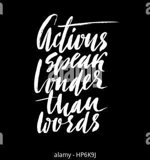 Hand drawn vector lettrage. La calligraphie moderne de motivation. Lettres d'inspiration part citer. La décoration de la maison. Version de phrase. Les actes sont plus éloquents que les mots Illustration de Vecteur