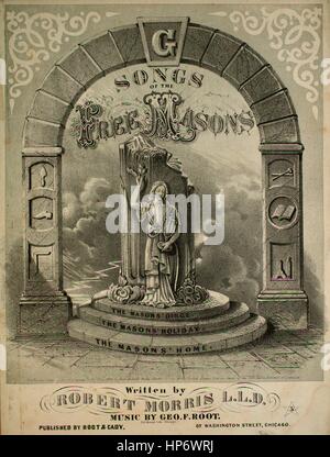 Image de couverture partitions de la chanson 'Songs des franc-maçons", avec l'auteur original "Lecture notes écrit par Robert Morris, LLD Music par Geo F Root', United States, 1866. L'éditeur est répertorié comme "racine et Cady, 67 Washington Street', la forme de la composition est "avec chœur trophique', l'instrumentation est 'piano et voix", la première ligne se lit 'où les coeurs sont chauds avec du feu et de l'amour, la famille de poutres de rep'ring yeux', et l'illustration artiste est répertorié comme 'Ed. Mendel Lith. Chicago'. Banque D'Images