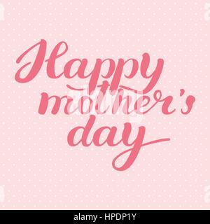 Happy Mother s jour Carte de Vœux. Inscription de calligraphie. Composition du lettrage à la main. Vector illustration Illustration de Vecteur