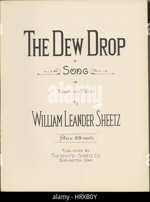 Sheet Music image de couverture de la chanson 'la goutte de rosée Song', avec l'auteur original "Lecture notes Paroles et musique par William Leander Sheetz', 1907. L'éditeur est répertorié comme "Le White-Sheetz Co.', la forme de la composition est "par-composées', l'instrumentation est 'piano et voix", la première ligne se lit "une fois, une toute petite goutte de rosée étincelaient dans l'éclat', et l'illustration artiste est répertorié comme 'Aucun'. Banque D'Images