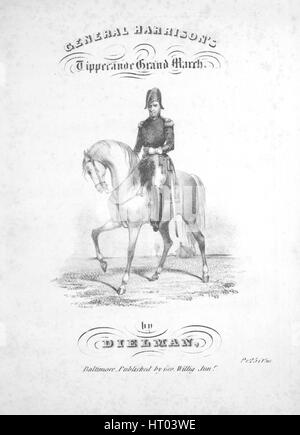 Sheet Music image de couverture de la chanson 'le général Harrison's Tippecanoe grande marche', avec l'auteur original "Lecture notes composées et arrangées pour le piano-forte par Dielman', United States, 1840. L'éditeur est répertorié comme "Geo. Willig Junr.', la forme de la composition est 'da capo, avec trio ; inclut également une étape rapide (da capo)', l'instrumentation est 'piano', la première ligne se lit 'Aucun', et l'illustration artiste est répertorié comme "E. Gillingham ; L.W. Webb'. Banque D'Images