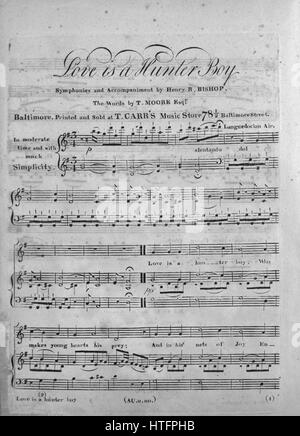 Sheet Music image de couverture de la chanson "l'amour est une Hunter Boy', avec une œuvre originale lecture notes 'Symphonies et accompagnement par les mots de l'Évêque Henry R par T Moore, Esqr', United States, 1900. L'éditeur est répertorié comme "Carr's Music Store, 78 1/2 Baltimore Street', la forme de composition trophique', 'est l'instrumentation est 'piano et voix", la première ligne se lit "l'amour est un garçon Hunter, qui fait des jeunes coeurs sa proie', et l'illustration artiste est répertorié comme 'Aucun'. Banque D'Images