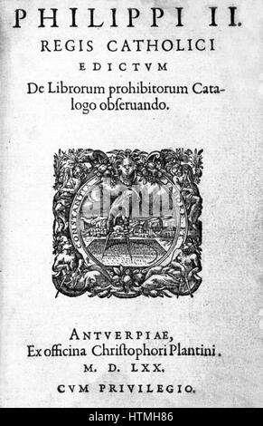 Philippe II (21 mai 1527 - 13 septembre 1598), roi d'Espagne à partir de 1556 jusqu'à 1598 . Index Librorum Prohibitorum. 1570. Liste des livres publiés par l'Inquisition espagnole Banque D'Images