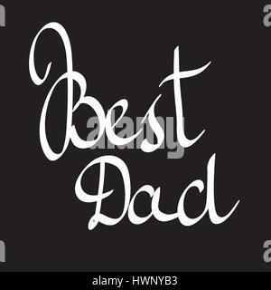 Meilleur Papa. Vector hand-written lettrage, t-shirt print design, composition typographique isolé sur fond noir. Illustration de Vecteur