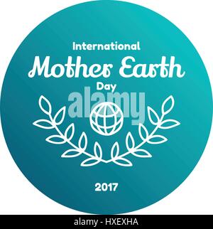 La Journée internationale de la Terre nourricière. Le 22 avril 2017. L'événement thème de l'environnement et du climat est l'alphabétisation. Le globe et deux branches d'olivier, symbole de la Illustration de Vecteur