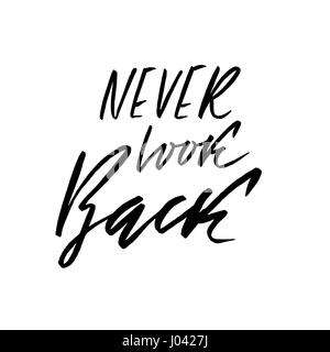 Ne jamais regarder en arrière. Lettrage dessiné à la main. Typographie vecteur conception. Inscription manuscrite brosse moderne. Illustration de Vecteur