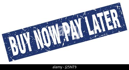 Grunge blue square achetez maintenant, payez plus tard stamp Illustration de Vecteur