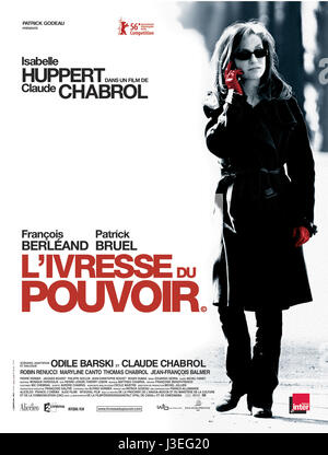 L'ivresse du pouvoir du pouvoir Comédie Année : 2006 - France Isabelle Huppert, Directeur : Claude Chabrol Film poster (Fr) Banque D'Images