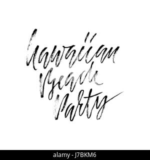 Hawaiian beach party. La main d'encre lettrage. La calligraphie au pinceau moderne. Phrase manuscrite. Inspiration graphic design typographie élément. Vector illustration. Illustration de Vecteur