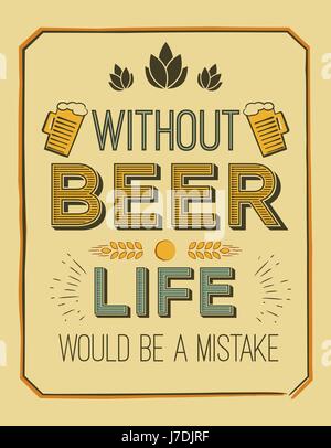 L'affiche de vecteur avec citation - sans la bière, la vie serait une erreur. Idéale pour l'impression sur les menus, étiquettes, pubs, restaurants. Illustration de Vecteur