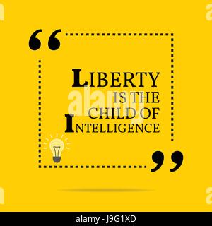 Citation de motivation d'inspiration. La liberté est l'enfant de l'intelligence. Simple design tendance. Illustration de Vecteur