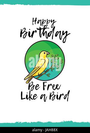 Joyeux anniversaire. Être libre comme un oiseau. Carte de souhaits avec un animal mignon et gentil tiens, cartoon style. Convient pour kid's félicitations. Canari jaunes Illustration de Vecteur