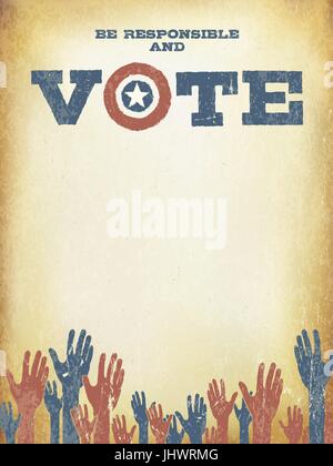 Être responsable et Vote ! Vintage poster patriotique pour encourager la participation au vote. Modèle de conception de l'affiche de vote, de style vintage. Illustration de Vecteur