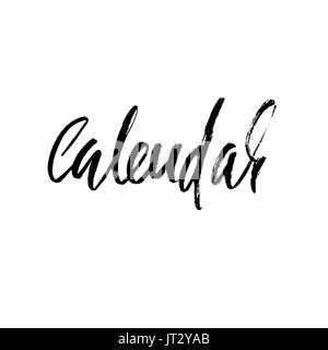 Calendrier. Handdrawn calligraphie. Vector illustration noir. La conception d'impression à la main. Lettrage moderne manuscrite brosse sèche. Illustration de Vecteur