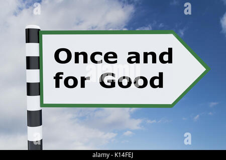 3D illustration d 'une fois et pour de bon" script sur road sign Banque D'Images