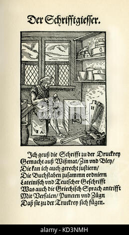 Type fondateur / lettre roulette dans une fonderie de type, presse d'impression précoce (der Schriftgiesser) du Livre des métiers / Das Standebug (Panoplia omnium illiberalium mechancicarum...), Collection de bosses par Jost Amman (13 juin 1539 - 17 mars 1591), 1568 avec rhyme accompagné par Hans Sachs (5 novembre 1494 - 19 janvier 1576) Banque D'Images