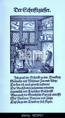 Type fondateur / lettre roulette dans une fonderie de type, presse d'impression précoce (der Schriftgiesser) du Livre des métiers / Das Standebug (Panoplia omnium illiberalium mechancicarum...), Collection de bosses par Jost Amman (13 juin 1539 - 17 mars 1591), 1568 avec rhyme accompagné par Hans Sachs (5 novembre 1494 - 19 janvier 1576) Banque D'Images