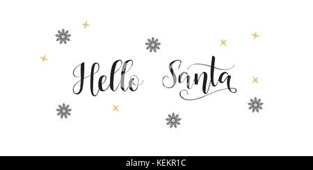 Bonjour Père Noël. Vacances de Noël vector imprimer. Texte écrit à la main des lettres noires sur fond blanc. Carte d'hiver ou d'affiches. Illustration de Vecteur