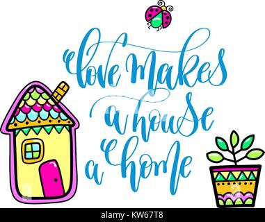 Lettrage main poster l'amour rend un hous une maison avec doodle drawi Illustration de Vecteur