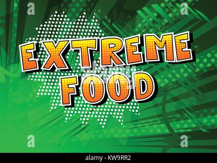 Alimentaire extrême - comic book style phrase sur fond abstrait. Illustration de Vecteur