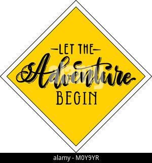 Laissez l'aventure commence à la main le lettrage sur fond jaune rhombus. Calligraphiques vecteur panneau routier. Illustration de Vecteur