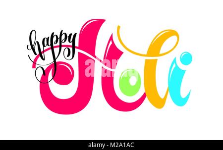 Happy holi lettrage main inscription texte à indian holi printemps Illustration de Vecteur