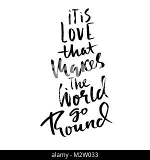 C'est l'amour qui fait tourner le monde. Pinceau à la main. Pinceau moderne typographie. Impression romantique . Grunge inscription manuscrite. Vector illustration. Illustration de Vecteur