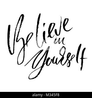 Croyez en vous-même. Hand drawn brosse sèche lettrage de motivation. Illustration d'encre. Expression calligraphie moderne. Vector illustration. Illustration de Vecteur