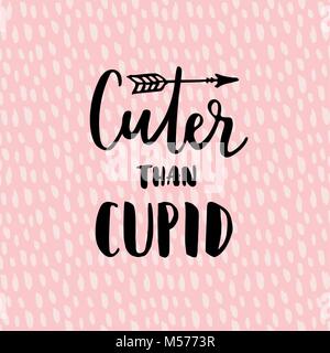 Plus mignons que cupidon, calligraphie moderne, l'affiche de l'encre manuscrite fond texturé, lettrage et flèche à la main, vector illustration. Concept d'amour. Illustration de Vecteur