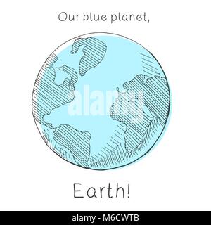 La planète Terre à la main. Inscription Notre planète bleue, la terre. Vector illustration d'un croquis de style. Illustration de Vecteur