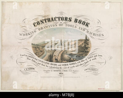 Les entrepreneurs livre de dessins de travail d'outils et de machines utilisées dans la construction de canaux, de chemins de fer et d'autres travaux ... Compilé par George Cole, ingénieur civil, 1855 - J.S., Vernam RCAC93504540 Banque D'Images