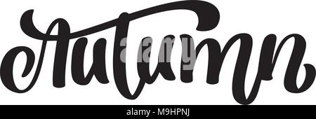 Automne Lettres calligraphiées. Devis lettrage écrit à la main, de la mode, l'art graphique pour imprimer des affiches et cartes de vœux expression design. Texte isolé calligraphique. Vector illustration Illustration de Vecteur