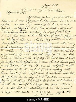 Rend compte des mouvements de son régiment. Transcription : Page 117 Big Black River Camp le 5 août 1863 ma chère soeur la vôtre du 29 est devant moi j'étais très heureux d'entendre de la maison une fois de plus. nous sommes occupés la plupart du temps et un simple soldat a peu de temps pour écrire ? La dernière lettre de la maison vous a été durant le siège de vickburg[Vicksburg] Je vais vous donner un bref aperçu de mes 2d'emploi d'avril nous avons commencé à Greenville et le Deer Creek comté nous a été d'un mois à des escarmouches et marche dans ce comté lorsque nous sommes retournés à Miliken Bend[Milliken ?s Bend], sur le jour 2c Banque D'Images