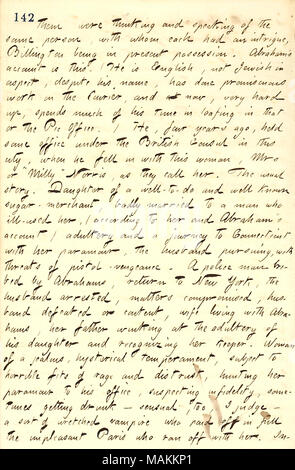 En ce qui concerne M. Abrahams' affair avec Milly Norris. Transcription : eux ont été de penser et parler de la même personne, avec qui chacun avait une intrigue, Billington en étant bien actuel. Abraham s ?est ce compte. (Sa est l'anglais, pas juif d'aspect, malgré son nom, a fait un travail de proximité sur le courrier, et à l'instant, très dur, il passe la plupart de son temps dans le repos que dans le bureau ou Pic.) Il a, il y a quatre ans, a tenu sous le consul britannique dans cette ville, quand il est tombé avec cette femme, Mme ou ?ǣMilly ? Norris, comme ils l'appellent. L'histoire d'habitude. Fille d'un Banque D'Images