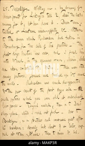 Décrit une visite à Joseph Richardson. Transcription : 25. Le mardi. Travailler sur un grand dessin de façade pour Lockington jusqu'à 2, quand ?ǣthe Aztec ? Pour venir, qu'il l'ONT. Le centre-ville. Appelé à Lantern sans succès, &c. Retour à la salle qui [Joseph] Richardson avait pris à Broadway pour la vente de ses photos. La première vente aux enchères a plus de jours, et je l'ai trouvé [avec] Alfred Waud, dans la grande salle, où, bien que nous ont été exposées les Aztèques. Il y avait encore beaucoup d'images, encadré et fini &c. autour des murs. Richardson a été beaucoup déçu et le mauvais résultat de la fi Banque D'Images